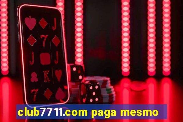 club7711.com paga mesmo